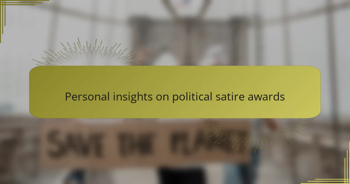 Personal insights on political satire awards