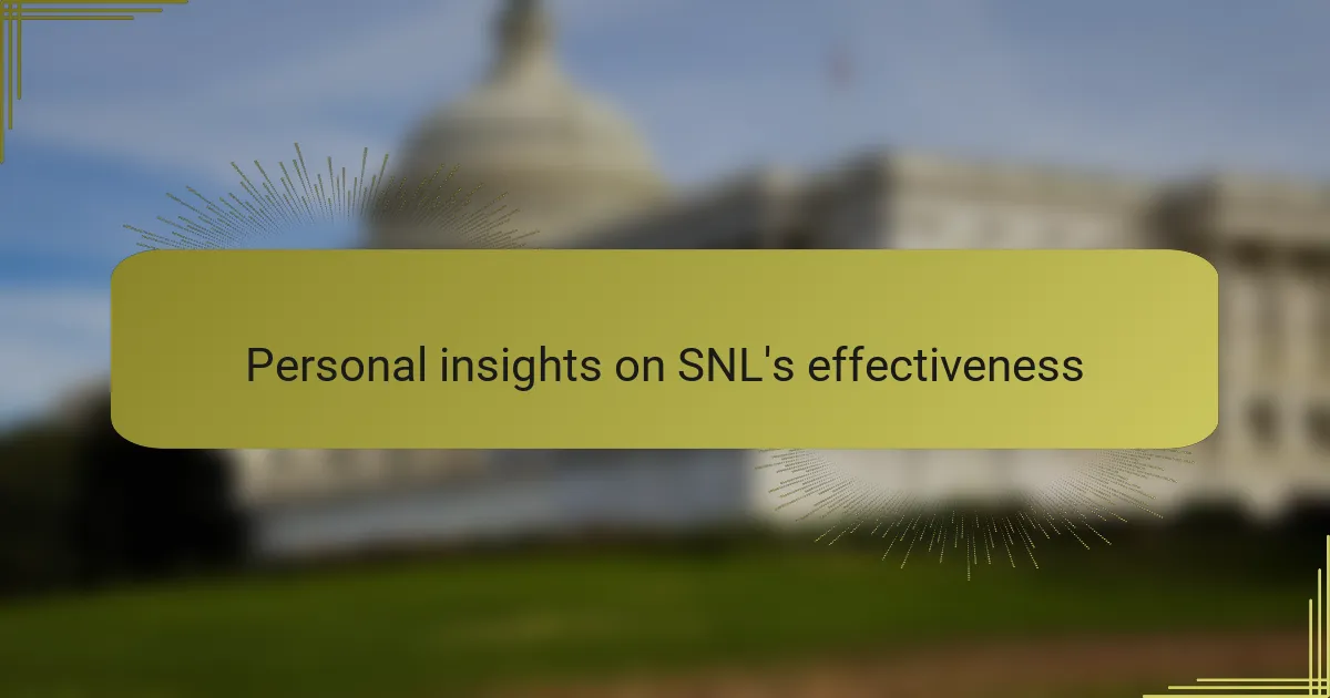 Personal insights on SNL's effectiveness