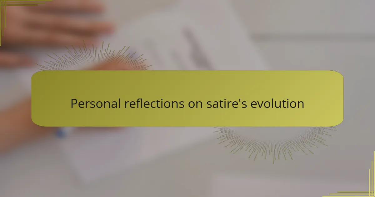 Personal reflections on satire's evolution
