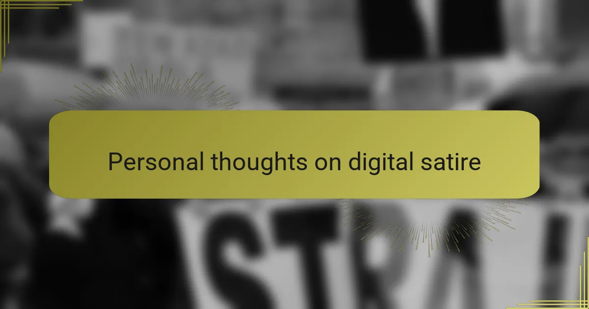 Personal thoughts on digital satire
