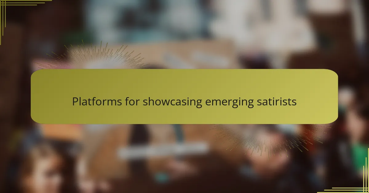 Platforms for showcasing emerging satirists
