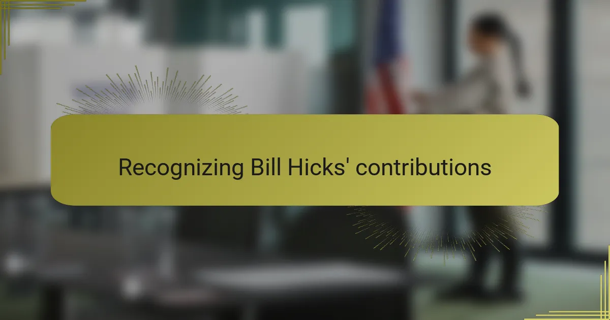 Recognizing Bill Hicks' contributions
