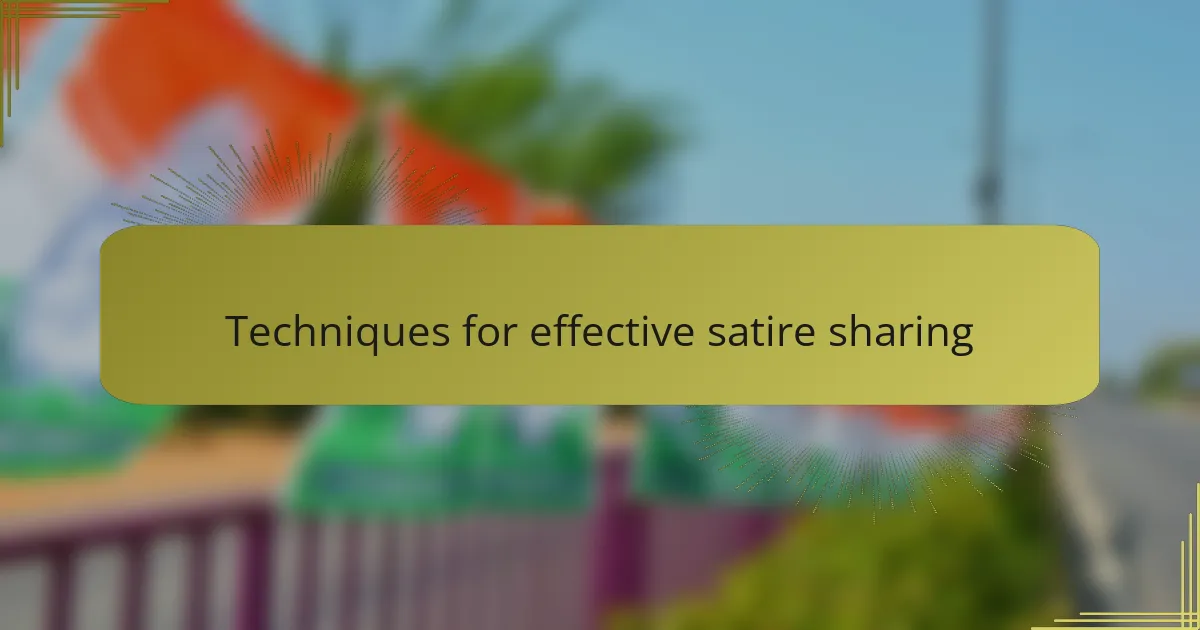 Techniques for effective satire sharing